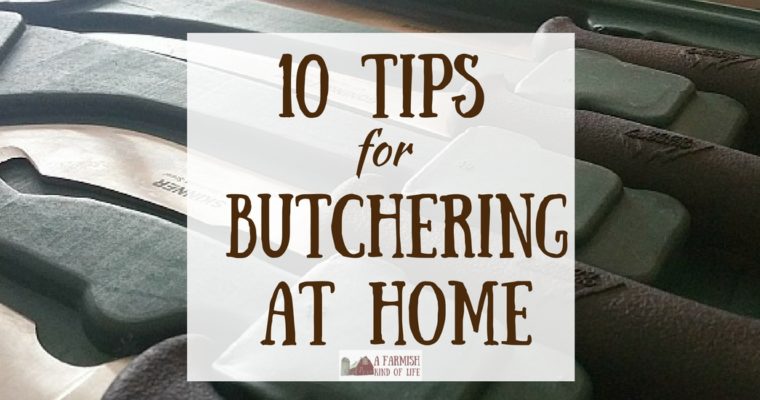 10 Tips for Butchering at Home