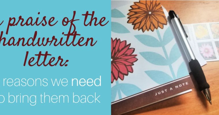 The Handwritten Letter: 4 Reasons We Need to Bring it Back