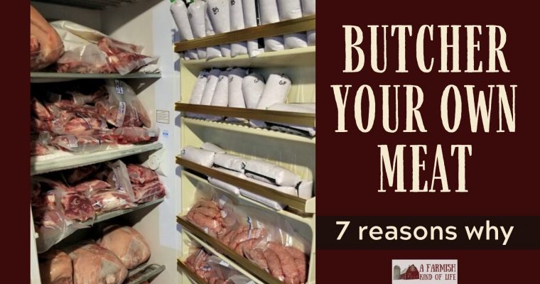 067: Butcher Your Own Meat: 7 Reasons Why