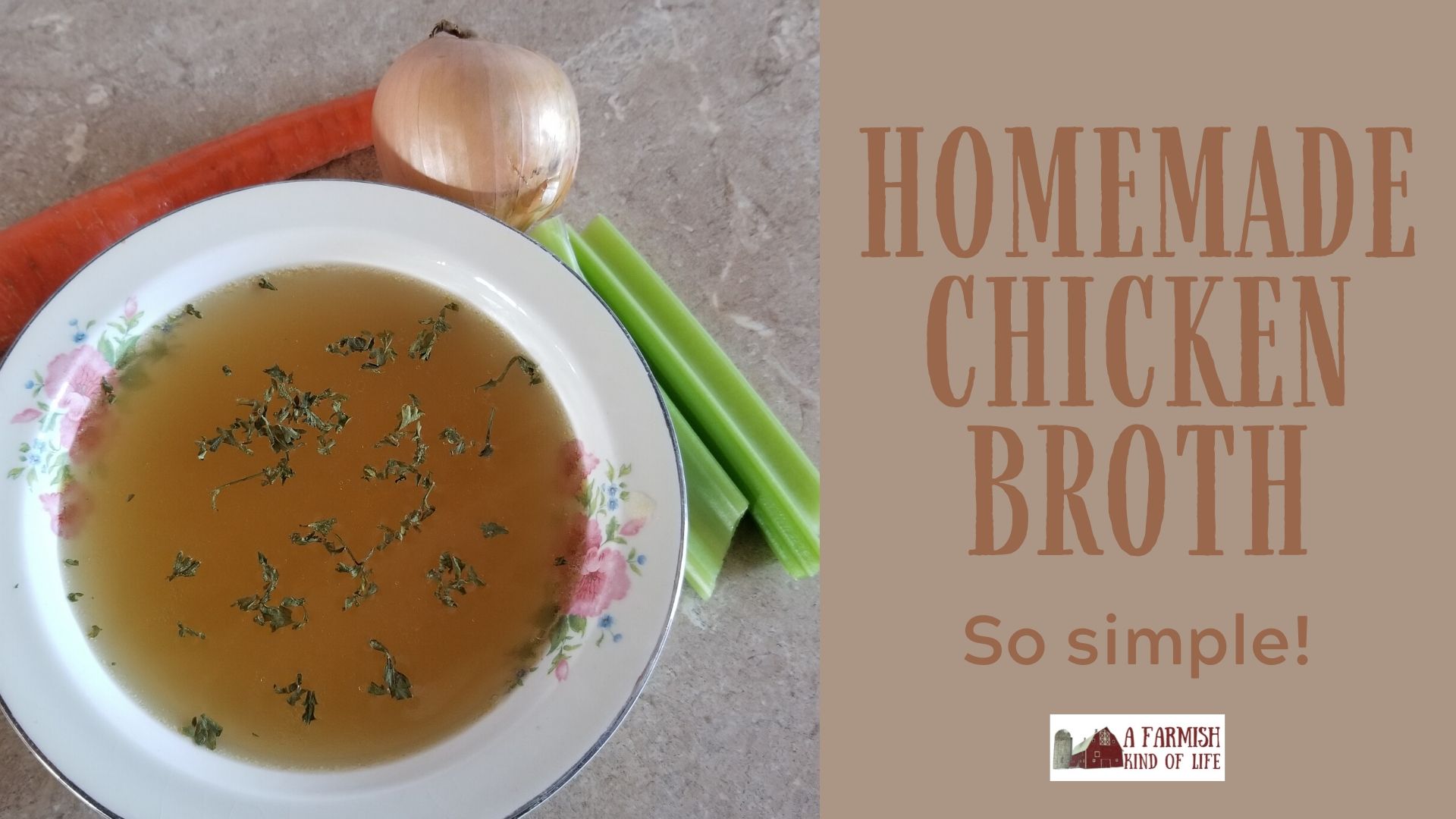 73: Homemade Chicken Broth — it’s easier than you think!