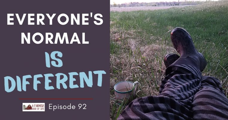 92: Everyone’s normal is different