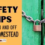 100: Safety Tips for the Homestead and Beyond