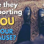 137: Supporting you… or your cause?