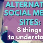 146: Alternative Social Media Sites – 8 Things to Understand