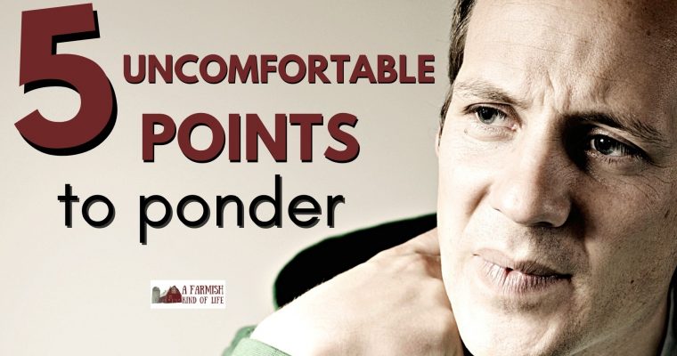 161: 5 Uncomfortable Points to Consider