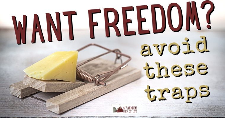 180: Want freedom? Avoid these two traps…