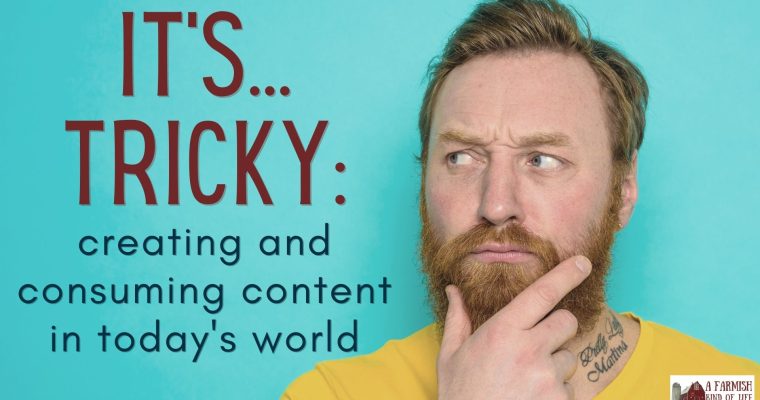 182: It’s tricky: creating and consuming content in today’s world