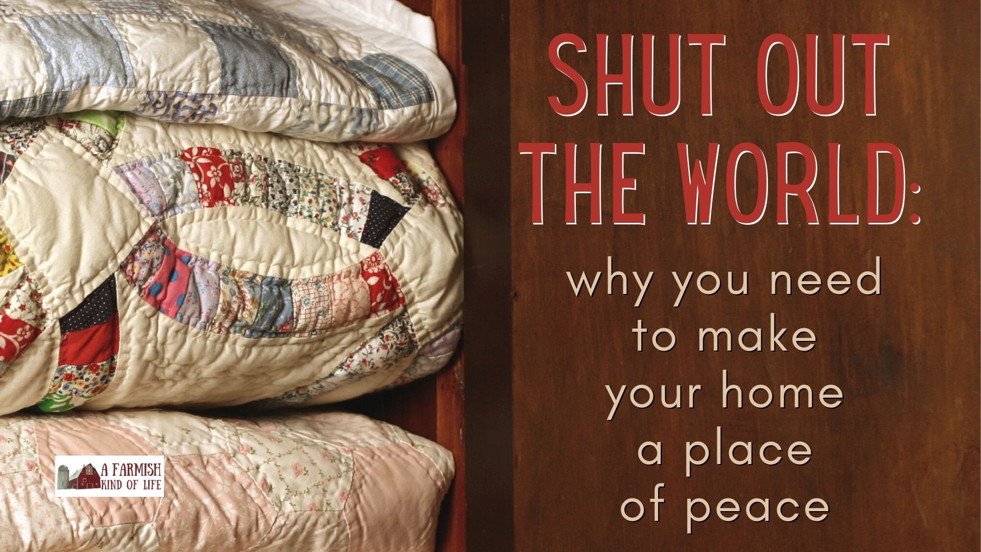 184: Shut out the world and make a peaceful home
