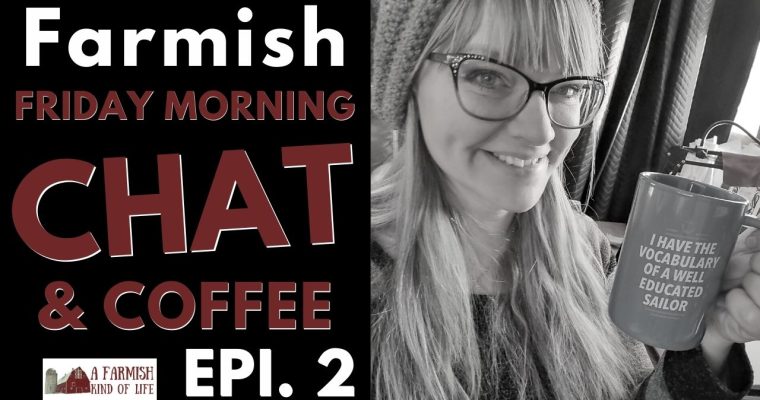 Farmish Chat 002: Aldi, Garden Plans, and Date Nights