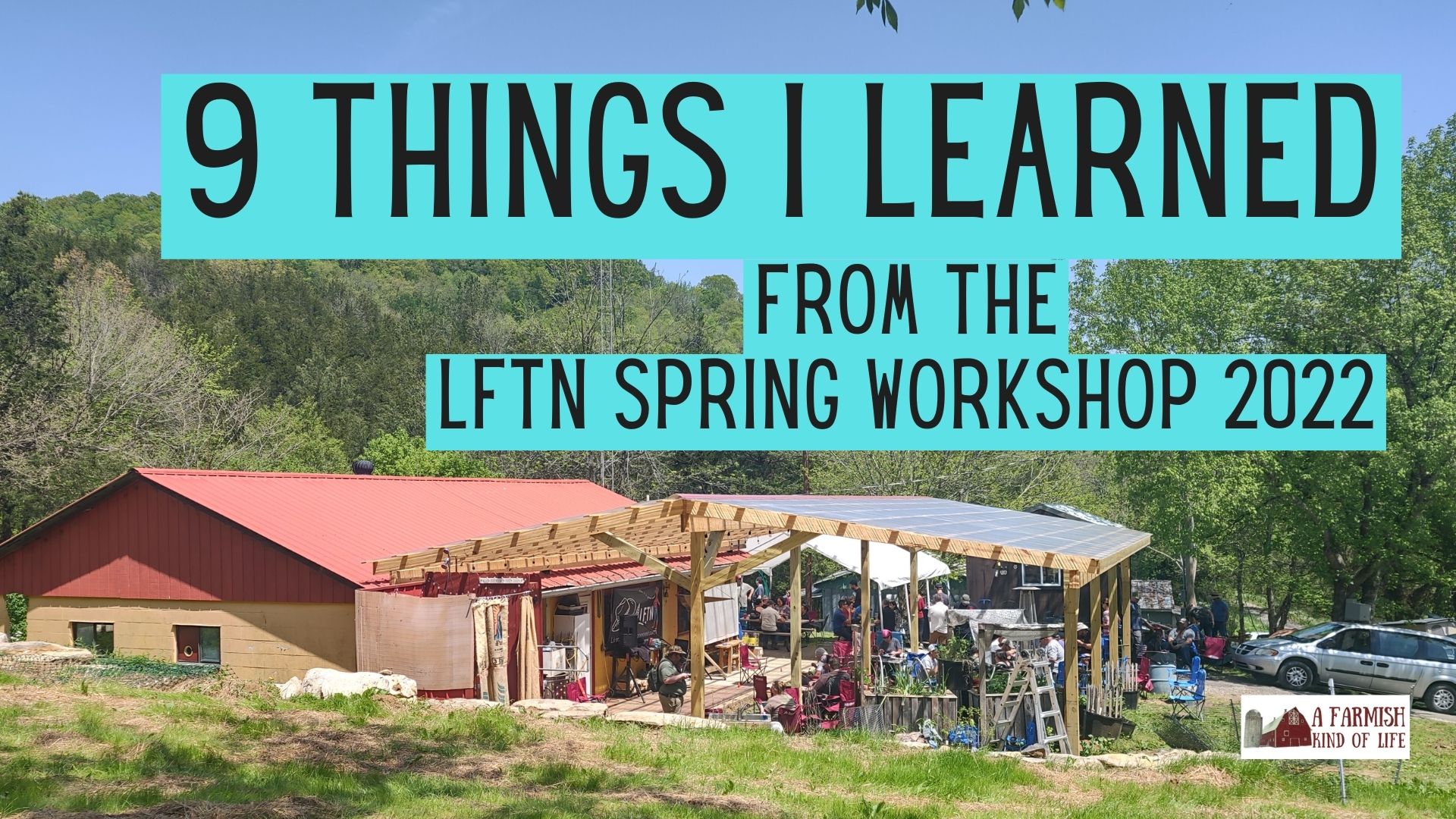 207: 9 Takeaways from LFTN Spring Workshop 2022