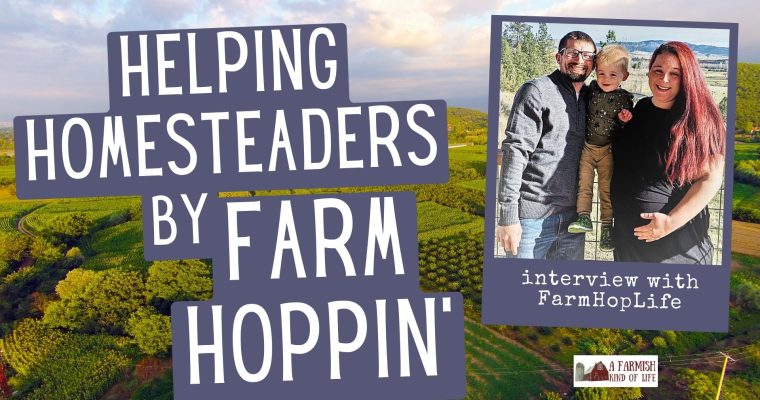 210: Helping Homesteaders by Farm Hopping