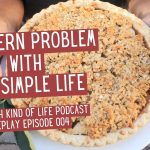 RP 004: A Modern Problem with the Simple Life