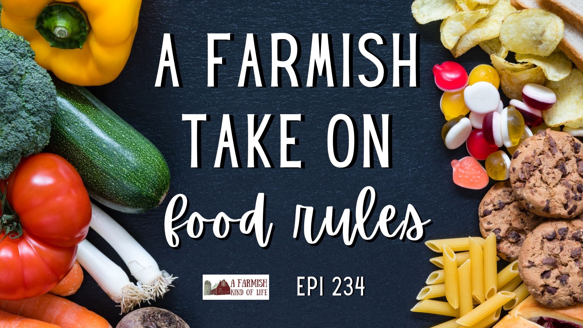 234: A Farmish Take on Food Rules