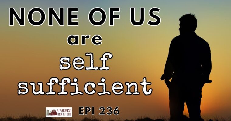 236: None of Us Are Self-Sufficient