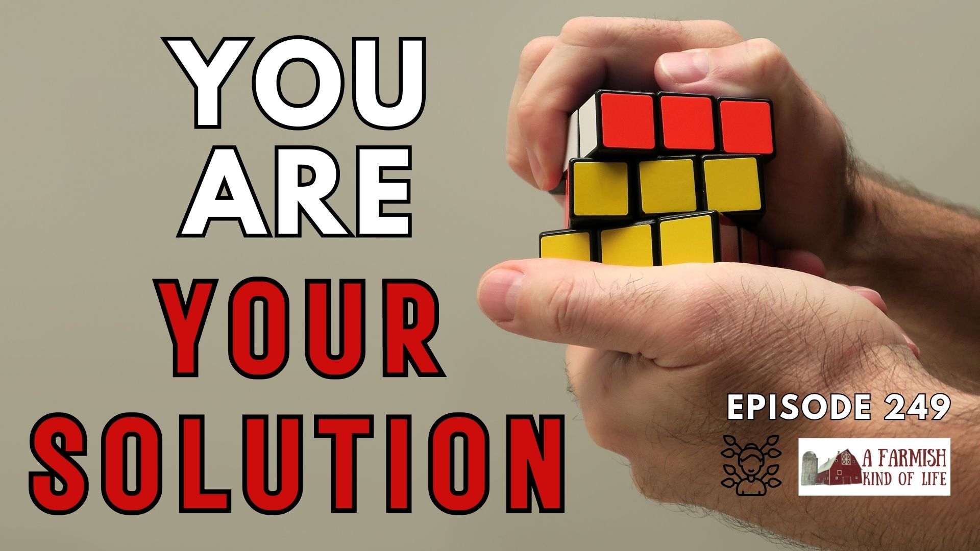 249: You Are Your Solution