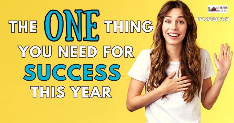 261: the ONE thing you need for success this year