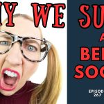267: Why We Suck at Being Social