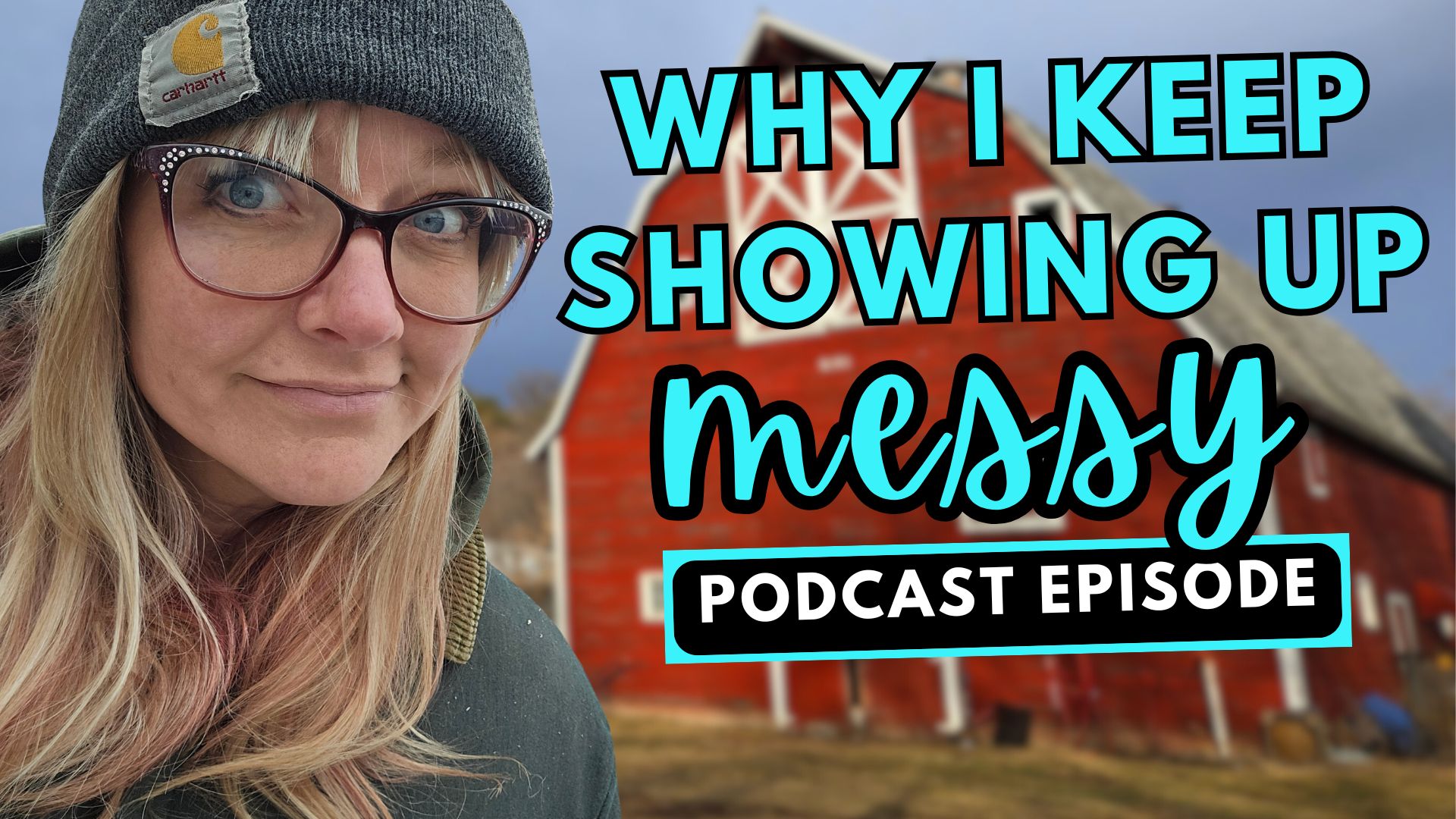 311: Why I Will Keep Showing Up Messy