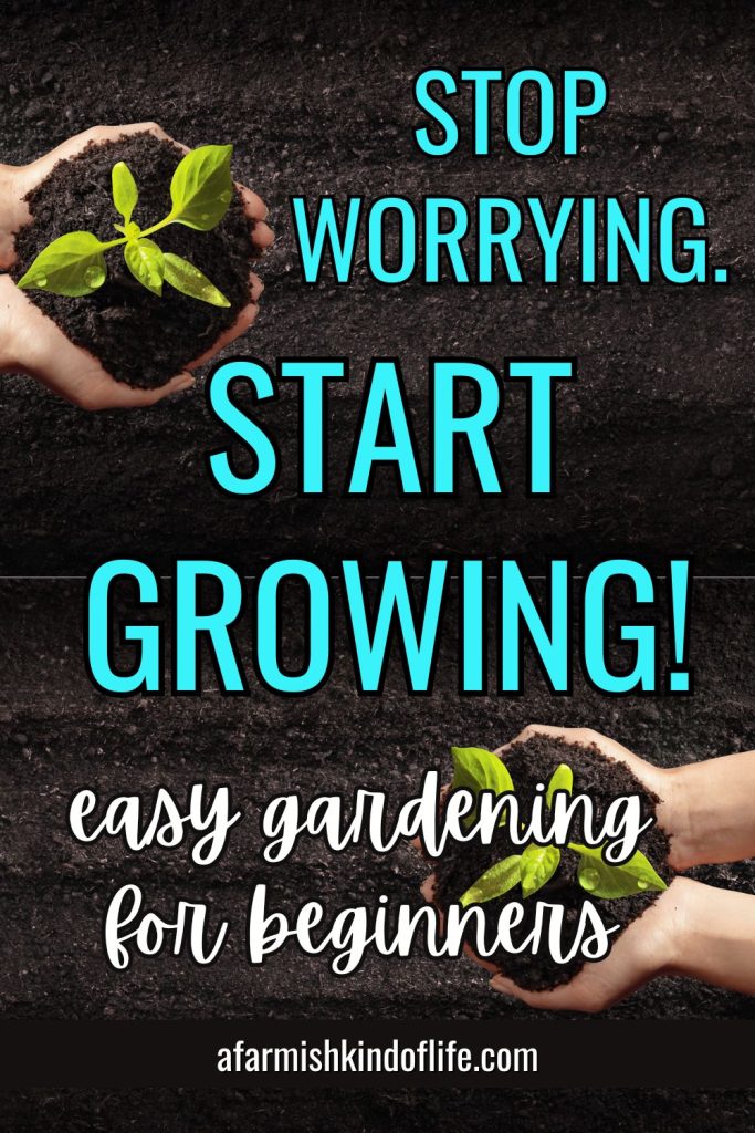 Hands holding soil with a green seedling above text that reads “Stop Worrying. Start Growing. Easy gardening for beginners” – promoting a simple, no-stress approach to starting a garden.