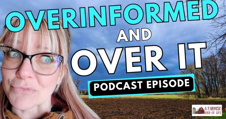 314: Overinformed and Over It