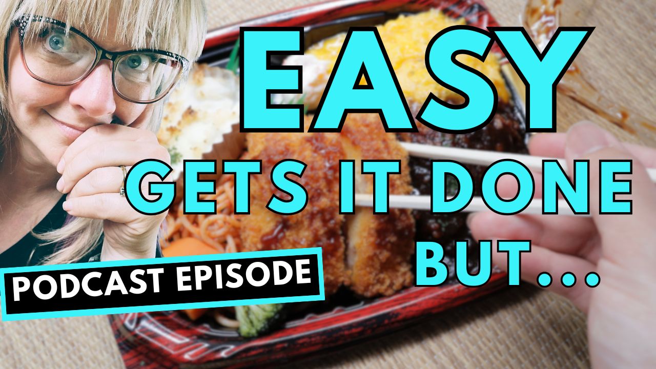 319: Easy Doesn’t Fill You Up