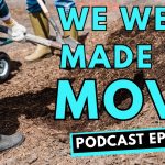 320: We Were Made to Move
