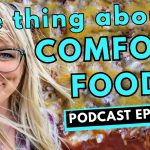 324: The Thing About Comfort Food