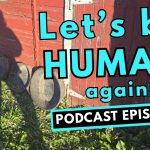328: We’ve Forgotten How to Be People